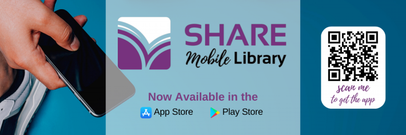 SHARE Mobile Library app, now available in the Apple App Store and Google Play Store